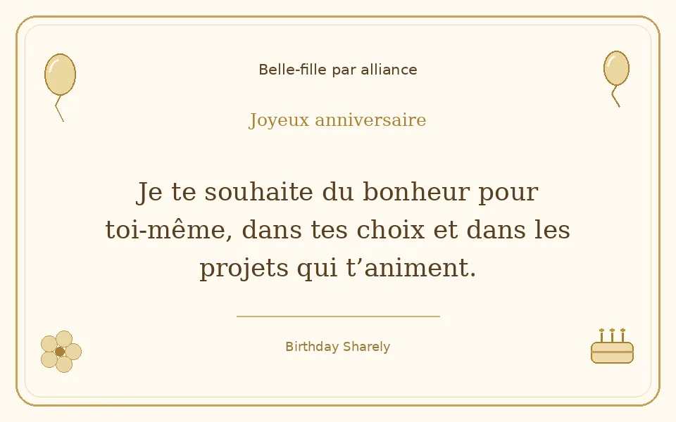 Carte dorée — Belle-fille par alliance : Je te souhaite du bonheur pour toi-même, dans tes choix et dans les projets qui t’animent.
