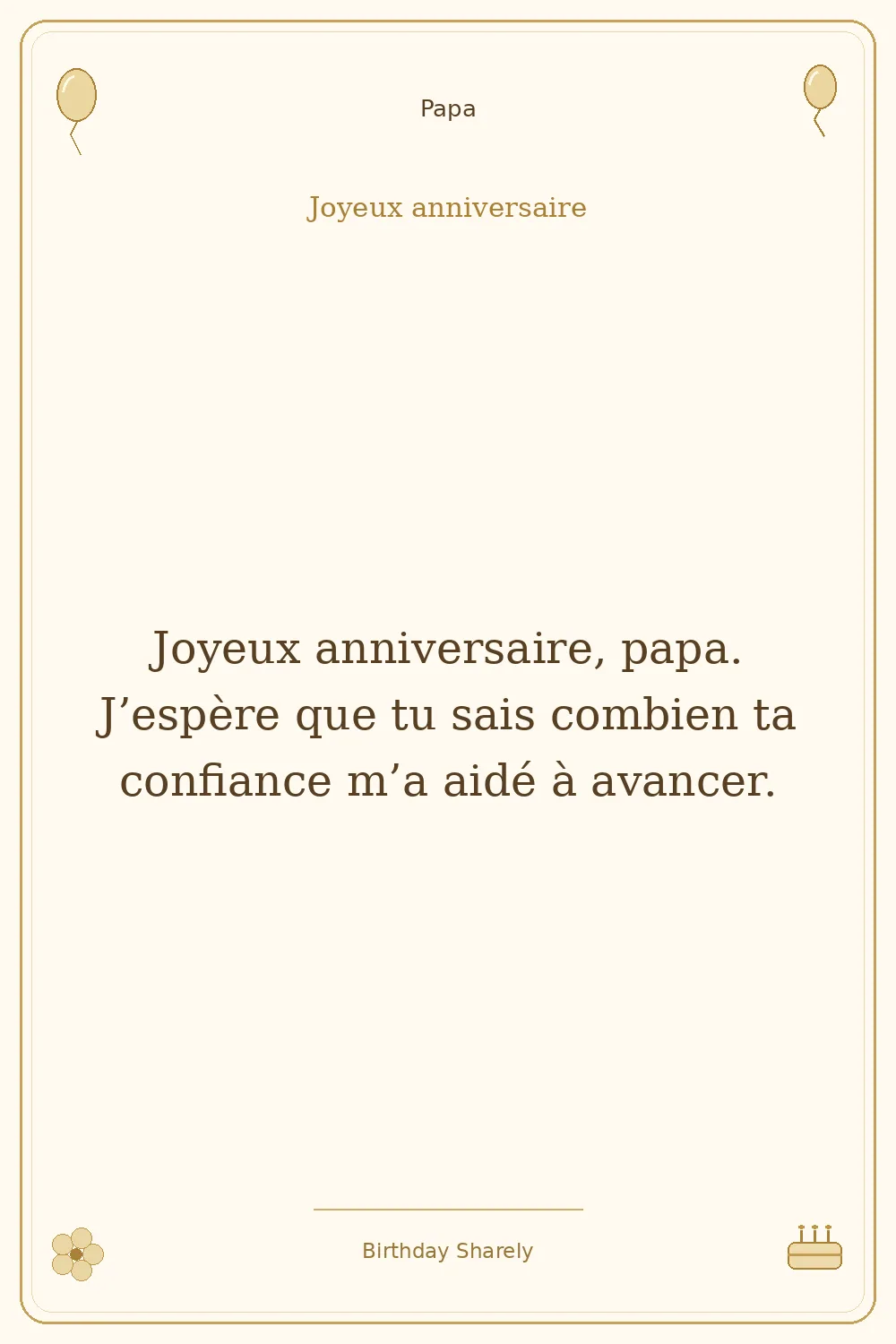 Carte dorée — Papa : Joyeux anniversaire, papa. J’espère que tu sais combien ta confiance m’a aidé à avancer.