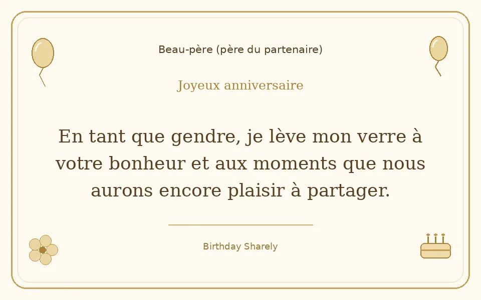 Carte dorée — Beau-père (père du partenaire) : En tant que gendre, je lève mon verre à votre bonheur et aux moments que nous aurons encore plaisir à partager.