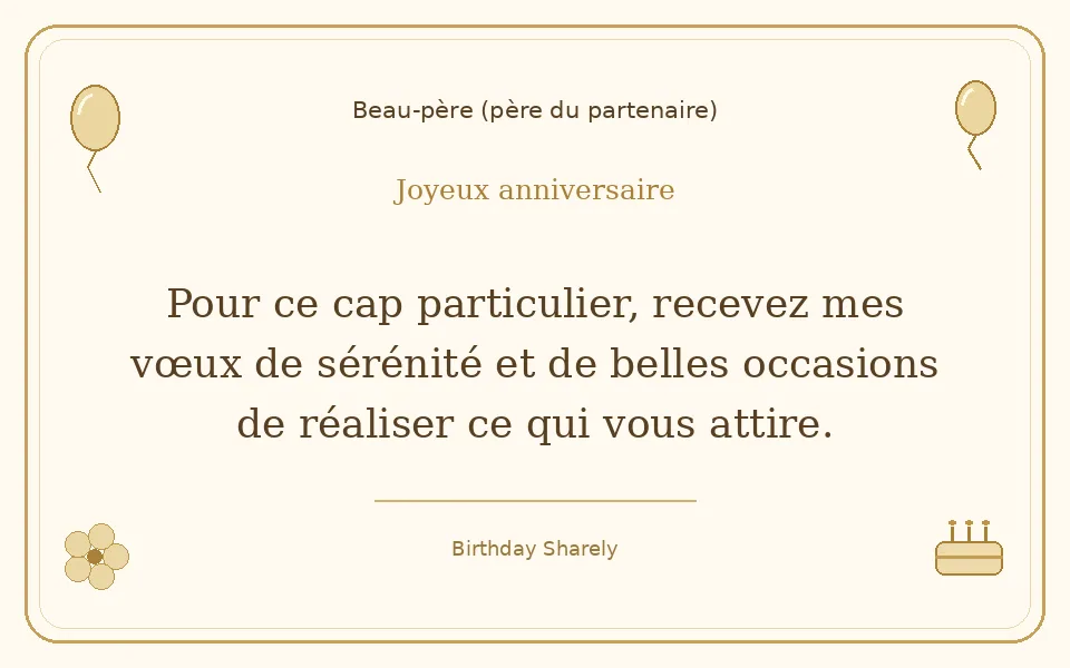 Carte dorée — Beau-père (père du partenaire) : Pour ce cap particulier, recevez mes vœux de sérénité et de belles occasions de réaliser ce qui vous attire.
