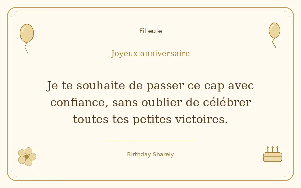 Carte dorée — Filleule : Je te souhaite de passer ce cap avec confiance, sans oublier de célébrer toutes tes petites victoires.