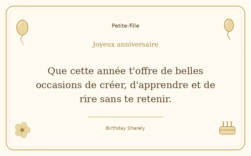 Carte dorée — Petite-fille : Que cette année t'offre de belles occasions de créer, d'apprendre et de rire sans te retenir.