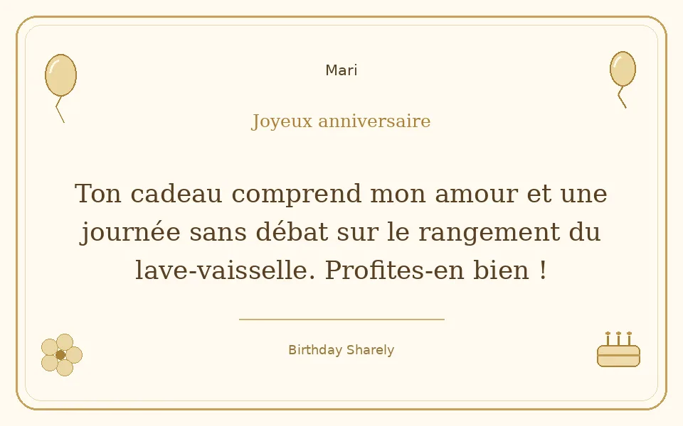 Carte dorée — Mari : Ton cadeau comprend mon amour et une journée sans débat sur le rangement du lave-vaisselle. Profites-en bien !