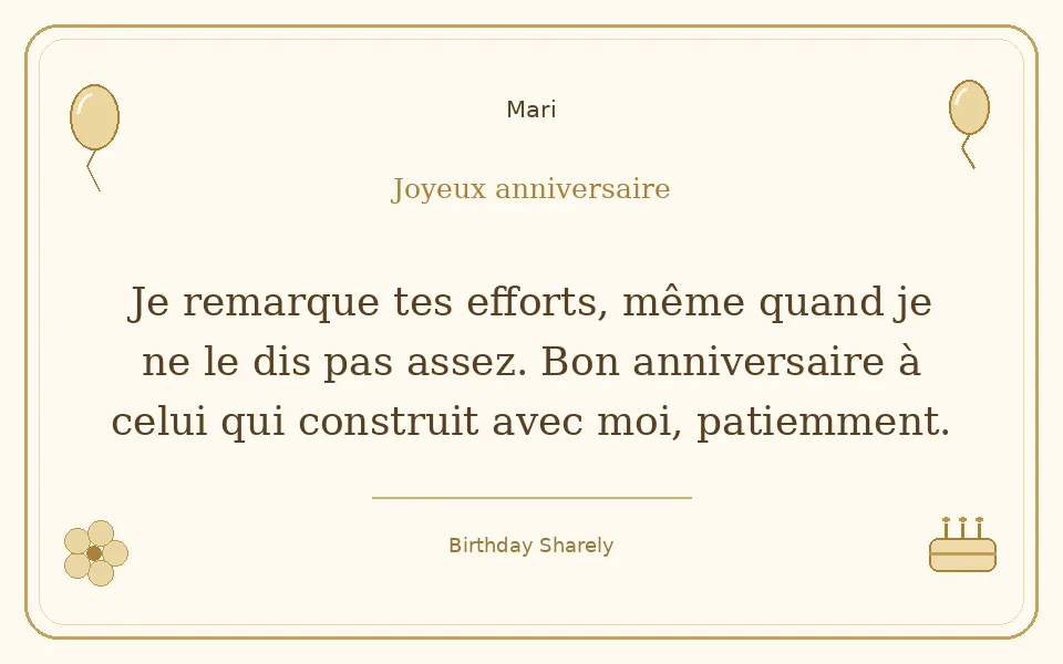 Carte dorée — Mari : Je remarque tes efforts, même quand je ne le dis pas assez. Bon anniversaire à celui qui construit avec moi, patiemment.