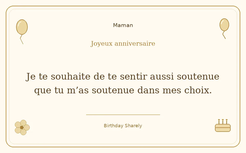 Carte dorée — Maman : Je te souhaite de te sentir aussi soutenue que tu m’as soutenue dans mes choix.