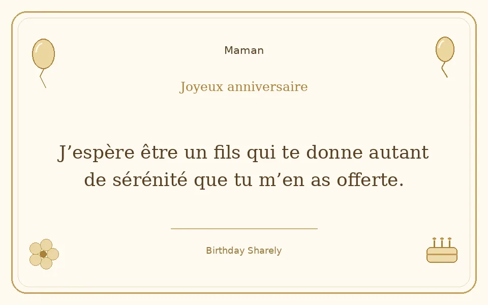 Carte dorée — Maman : J’espère être un fils qui te donne autant de sérénité que tu m’en as offerte.