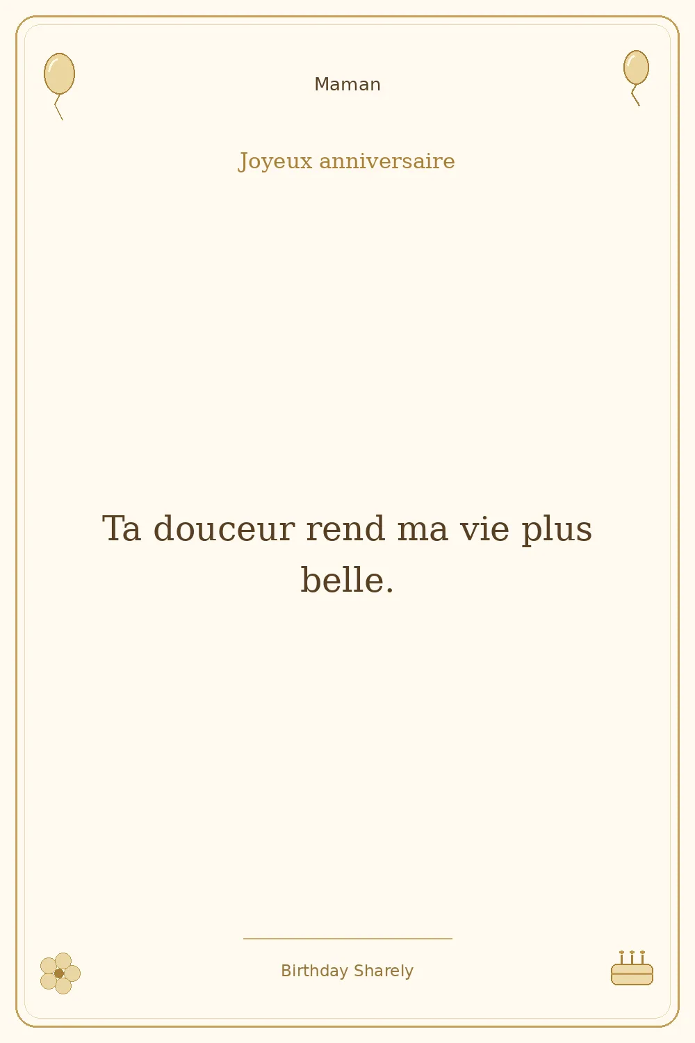 Carte dorée — Maman : Ta douceur rend ma vie plus belle.