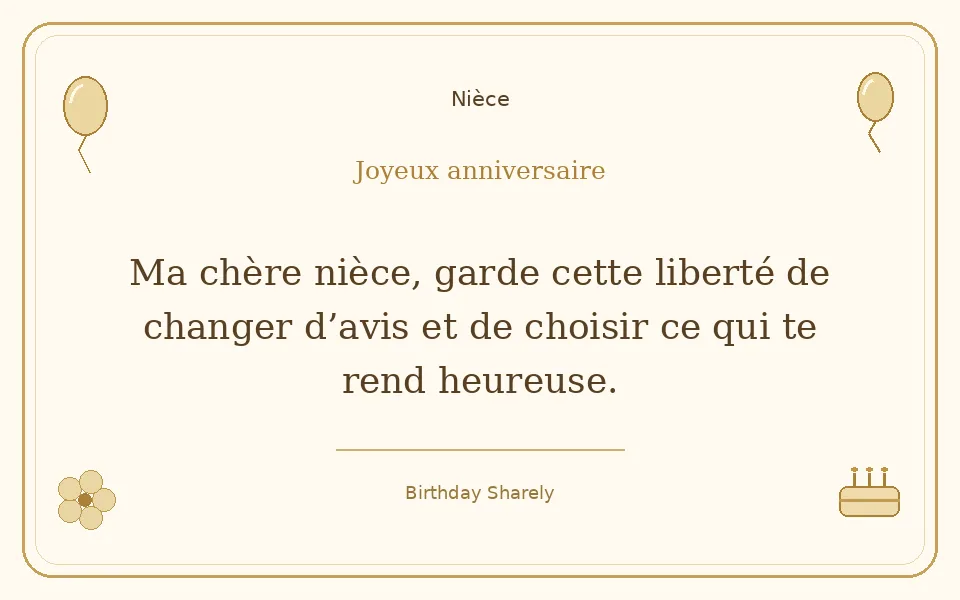 Carte dorée — Nièce : Ma chère nièce, garde cette liberté de changer d’avis et de choisir ce qui te rend heureuse.