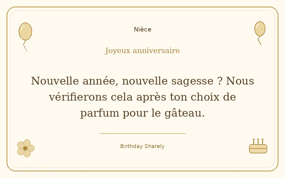 Carte dorée — Nièce : Nouvelle année, nouvelle sagesse ? Nous vérifierons cela après ton choix de parfum pour le gâteau.