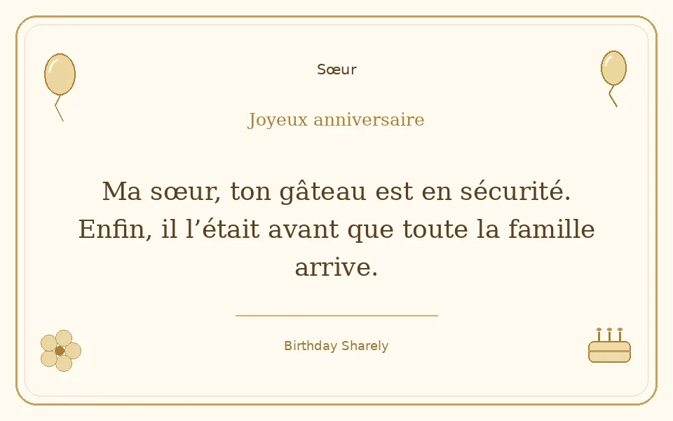 Carte dorée — Sœur : Ma sœur, ton gâteau est en sécurité. Enfin, il l’était avant que toute la famille arrive.