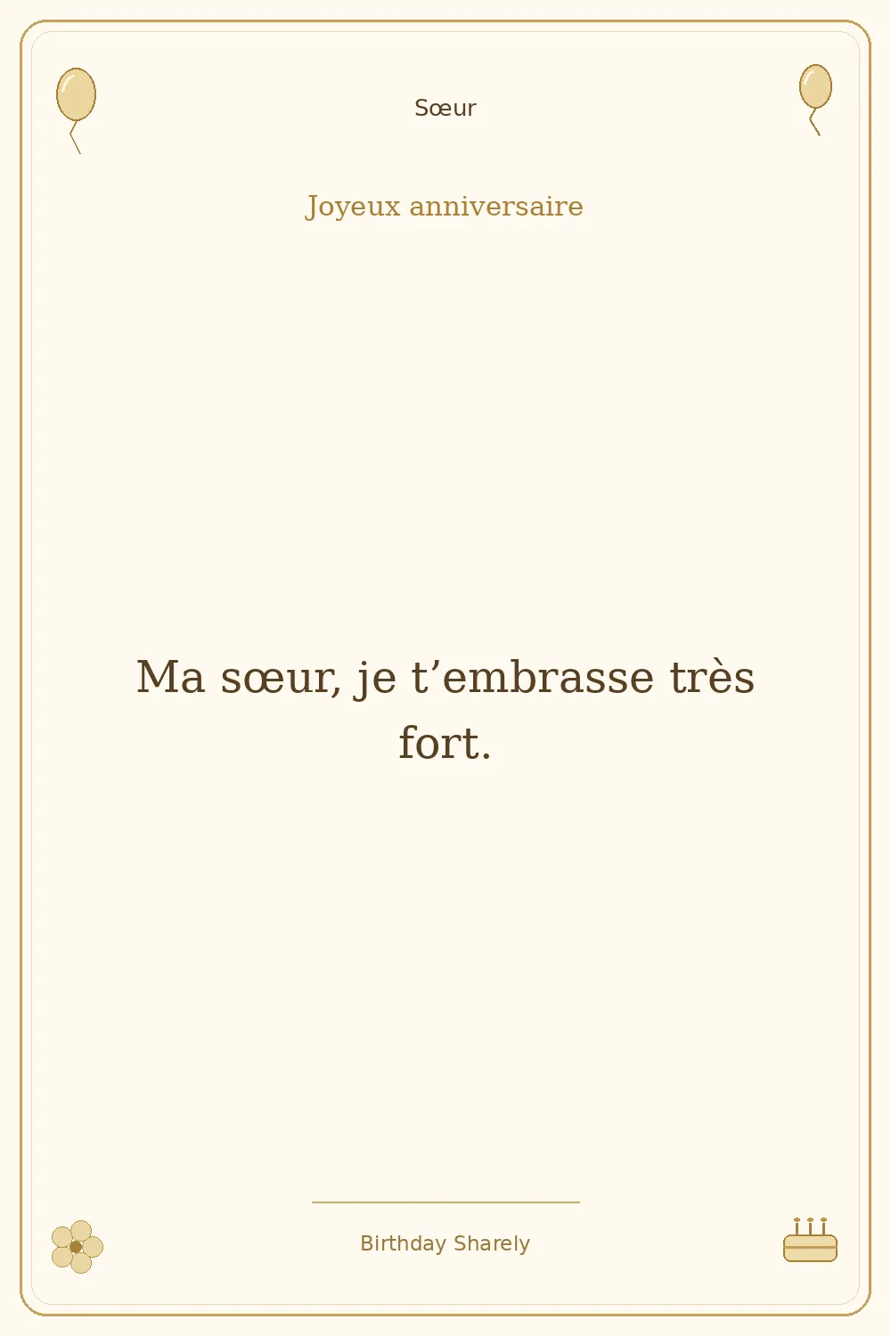 Carte dorée — Sœur : Ma sœur, je t’embrasse très fort.