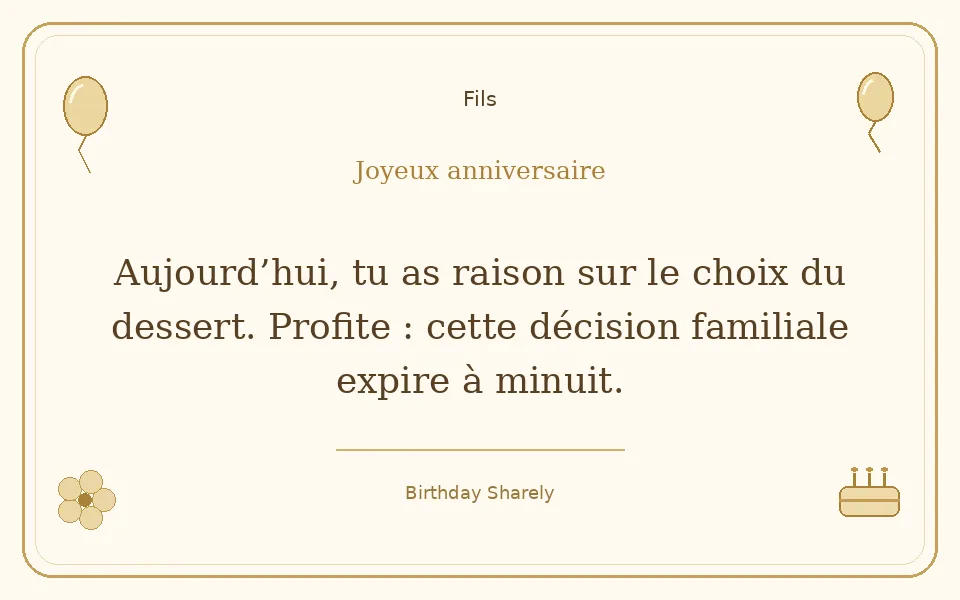 Carte dorée — Fils : Aujourd’hui, tu as raison sur le choix du dessert. Profite : cette décision familiale expire à minuit.