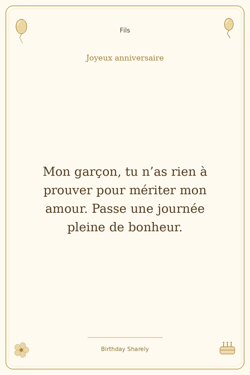 Carte dorée — Fils : Mon garçon, tu n’as rien à prouver pour mériter mon amour. Passe une journée pleine de bonheur.