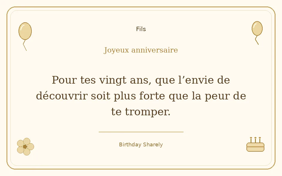 Carte dorée — Fils : Pour tes vingt ans, que l’envie de découvrir soit plus forte que la peur de te tromper.