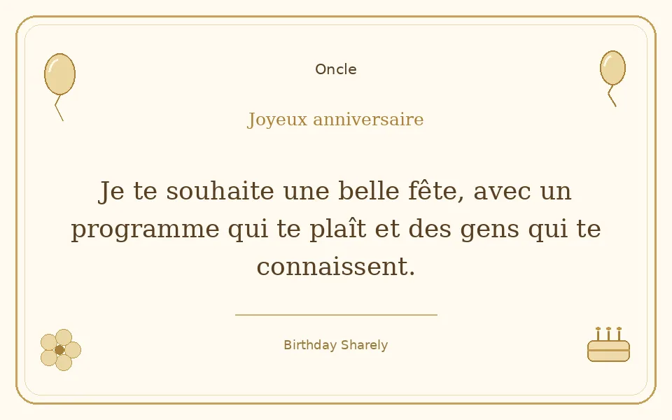 Carte dorée — Oncle : Je te souhaite une belle fête, avec un programme qui te plaît et des gens qui te connaissent.