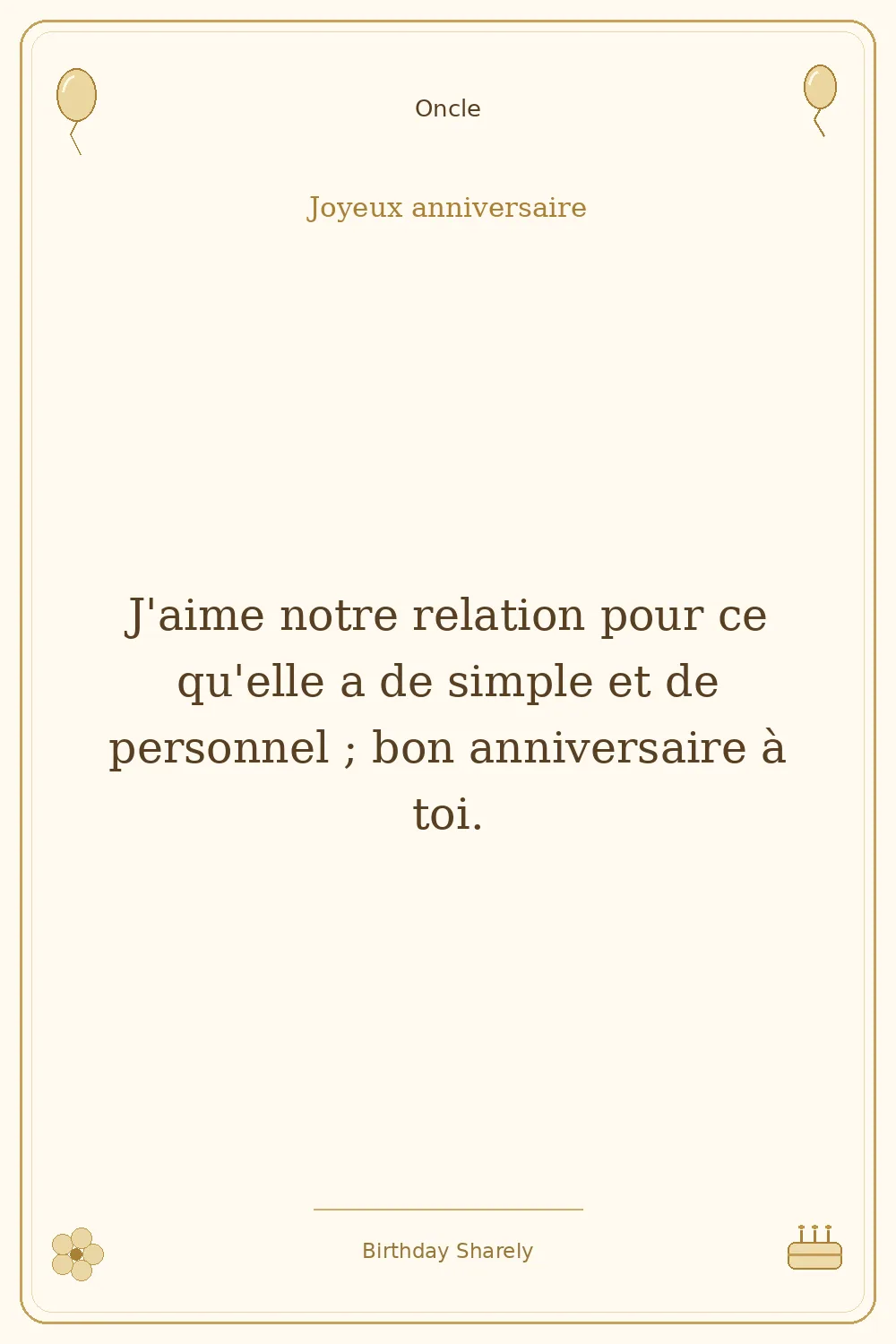 Carte dorée — Oncle : J'aime notre relation pour ce qu'elle a de simple et de personnel ; bon anniversaire à toi.