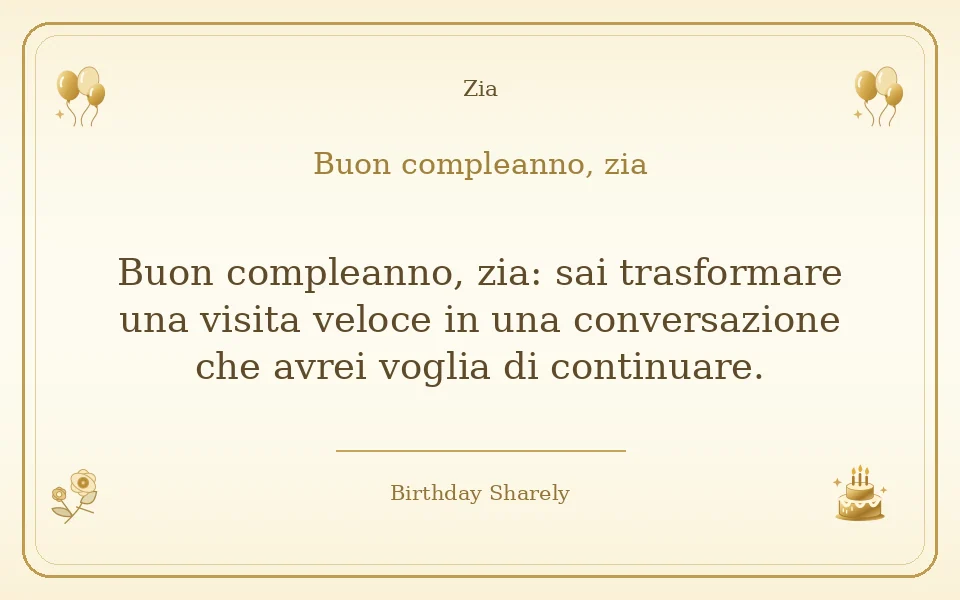 Biglietto dorato: Zia; scritta «Buon compleanno, zia» e augurio di questa sezione.