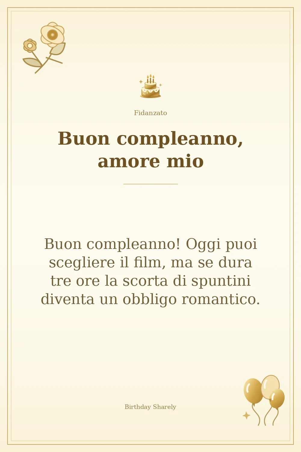Biglietto dorato: Fidanzato; scritta «Buon compleanno, amore mio» e augurio di questa sezione.