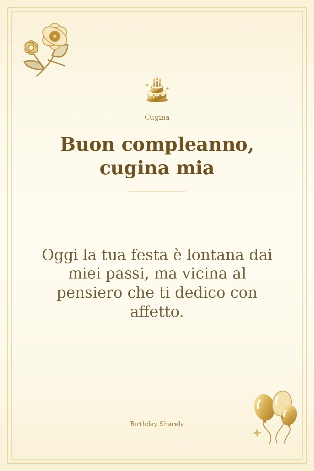 Biglietto dorato: Cugina; scritta «Buon compleanno, cugina mia» e augurio di questa sezione.