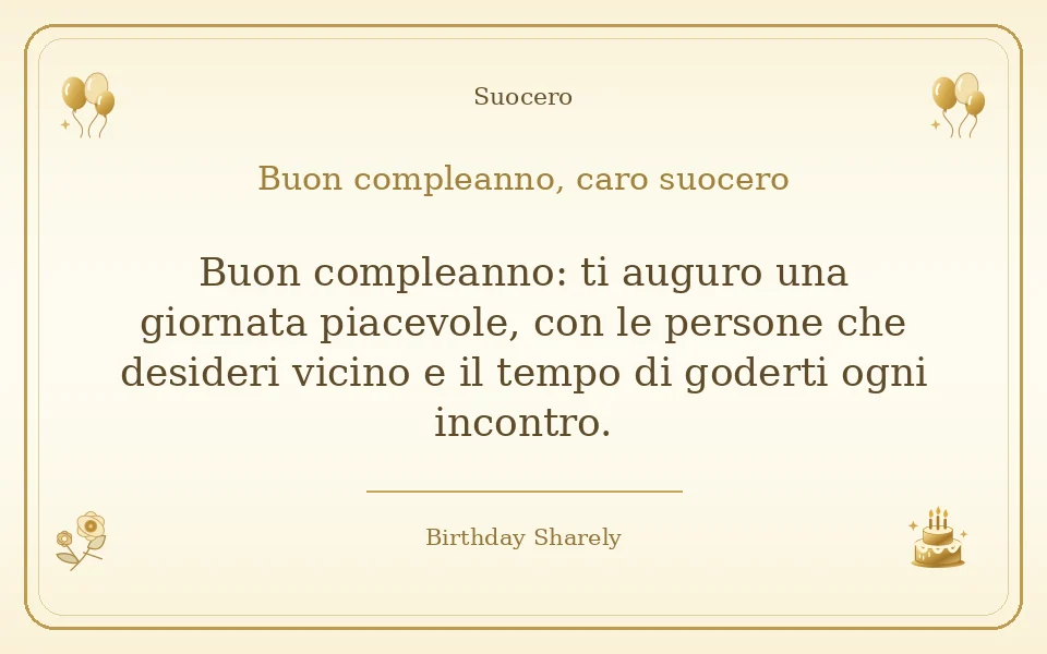 Biglietto dorato: Suocero; scritta «Buon compleanno, caro suocero» e augurio di questa sezione.