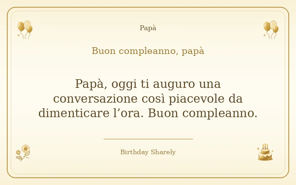 Biglietto dorato: Papà; scritta «Buon compleanno, papà» e augurio di questa sezione.