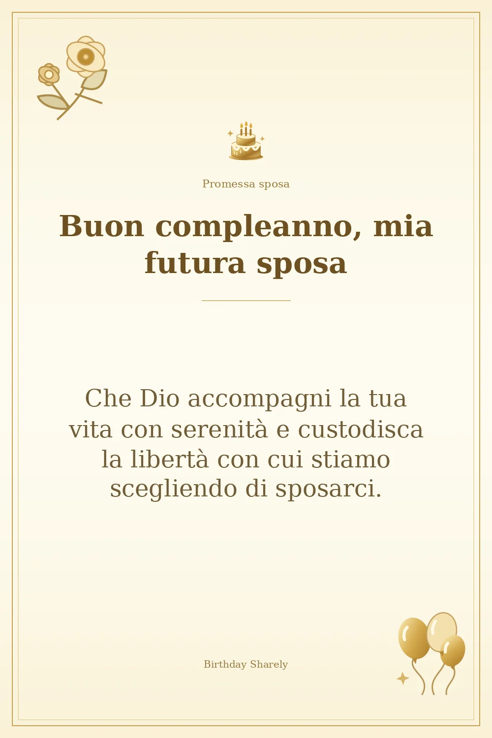 Biglietto dorato: Promessa sposa; scritta «Buon compleanno, mia futura sposa» e augurio di questa sezione.
