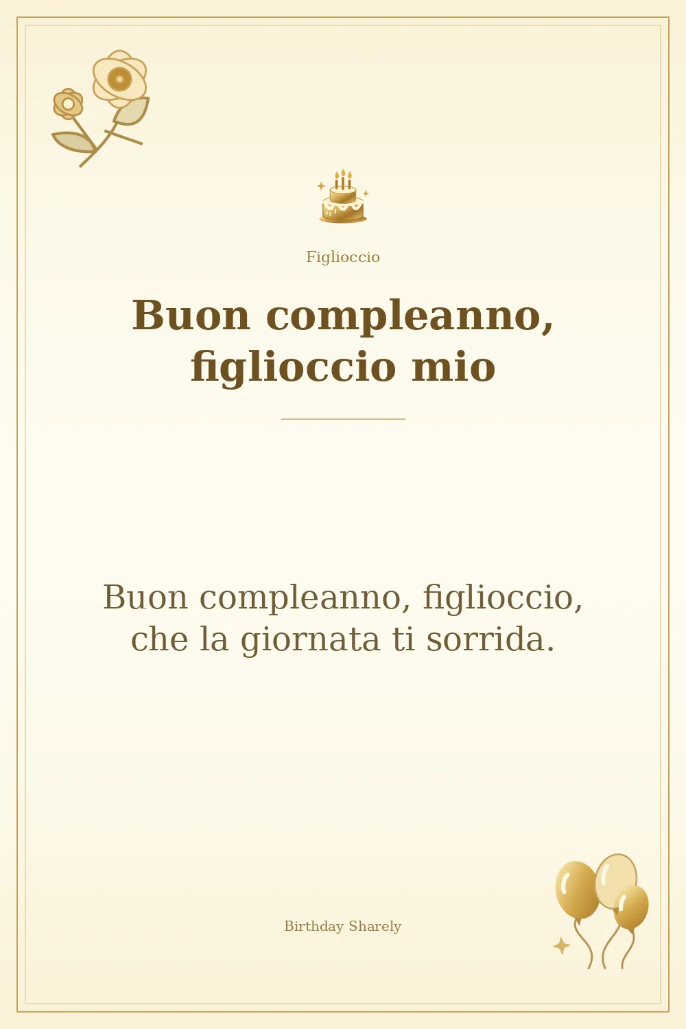 Biglietto dorato: Figlioccio; scritta «Buon compleanno, figlioccio mio» e augurio di questa sezione.