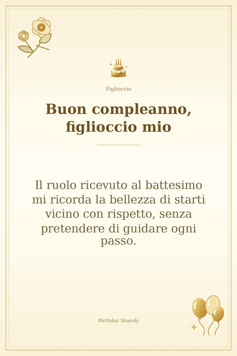 Biglietto dorato: Figlioccio; scritta «Buon compleanno, figlioccio mio» e augurio di questa sezione.