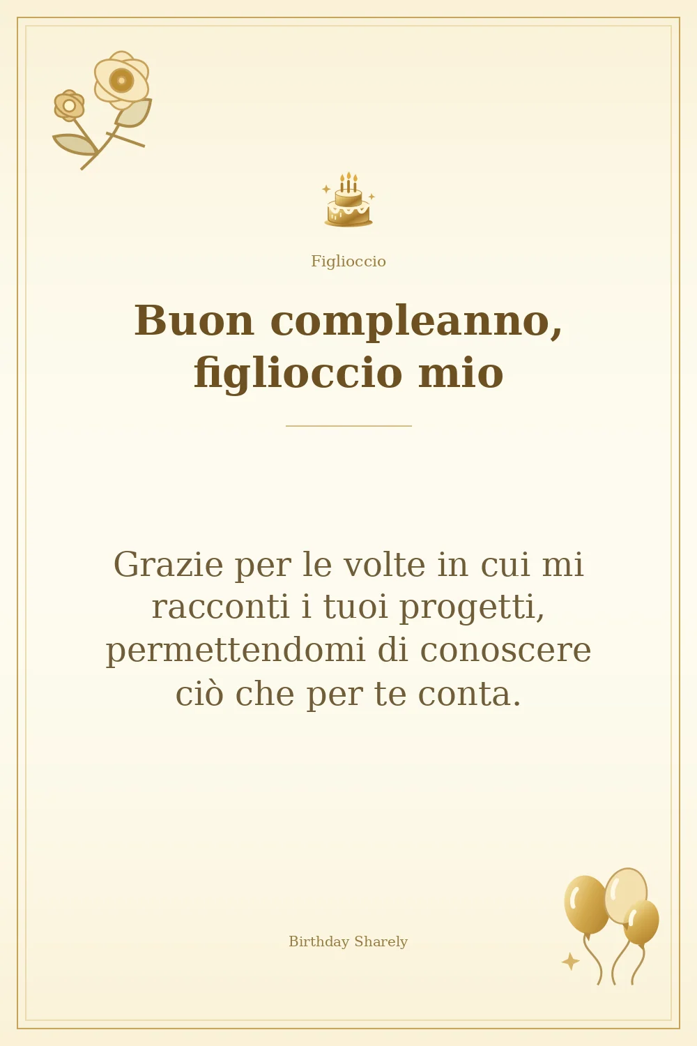 Biglietto dorato: Figlioccio; scritta «Buon compleanno, figlioccio mio» e augurio di questa sezione.