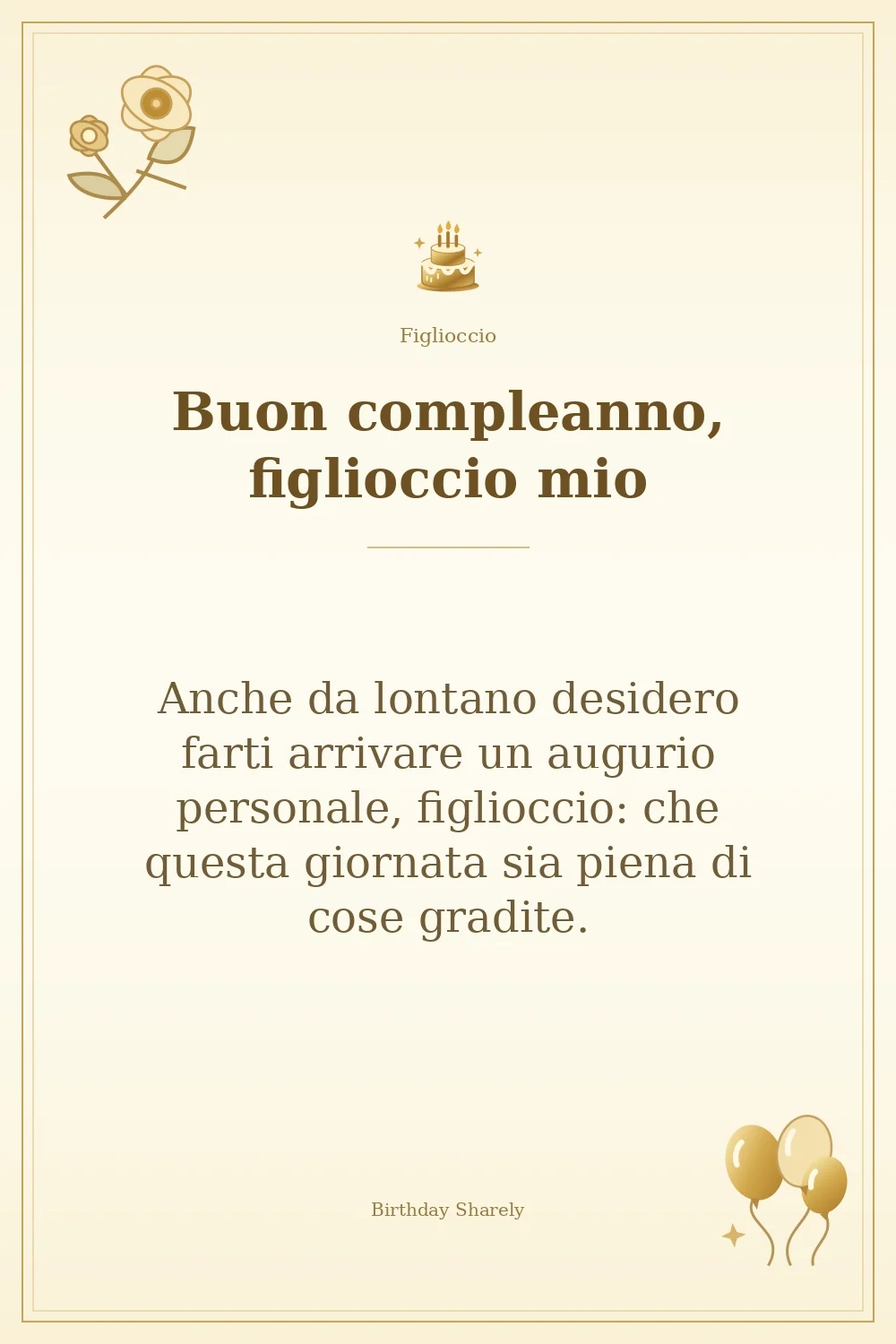Biglietto dorato: Figlioccio; scritta «Buon compleanno, figlioccio mio» e augurio di questa sezione.