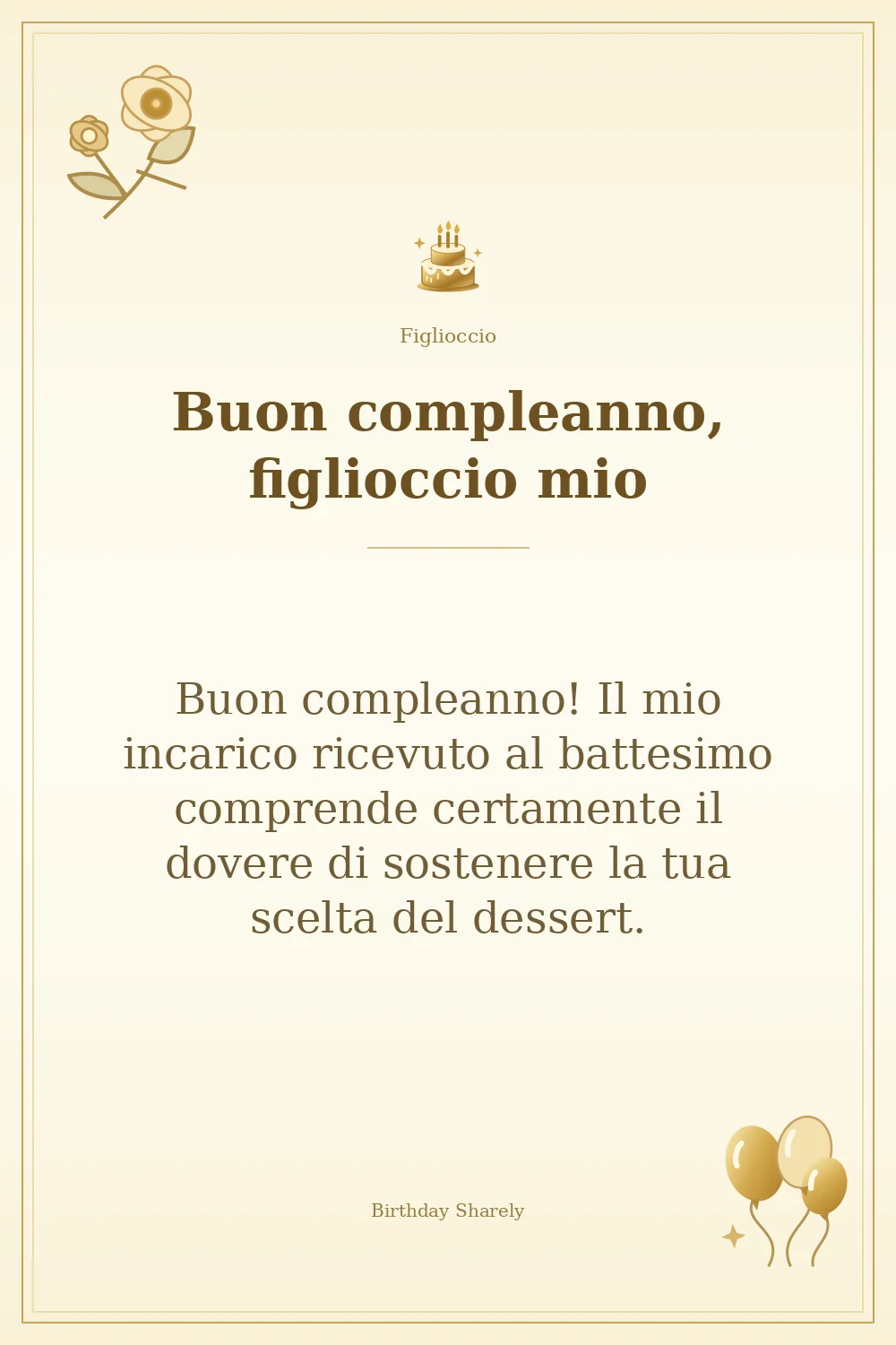 Biglietto dorato: Figlioccio; scritta «Buon compleanno, figlioccio mio» e augurio di questa sezione.
