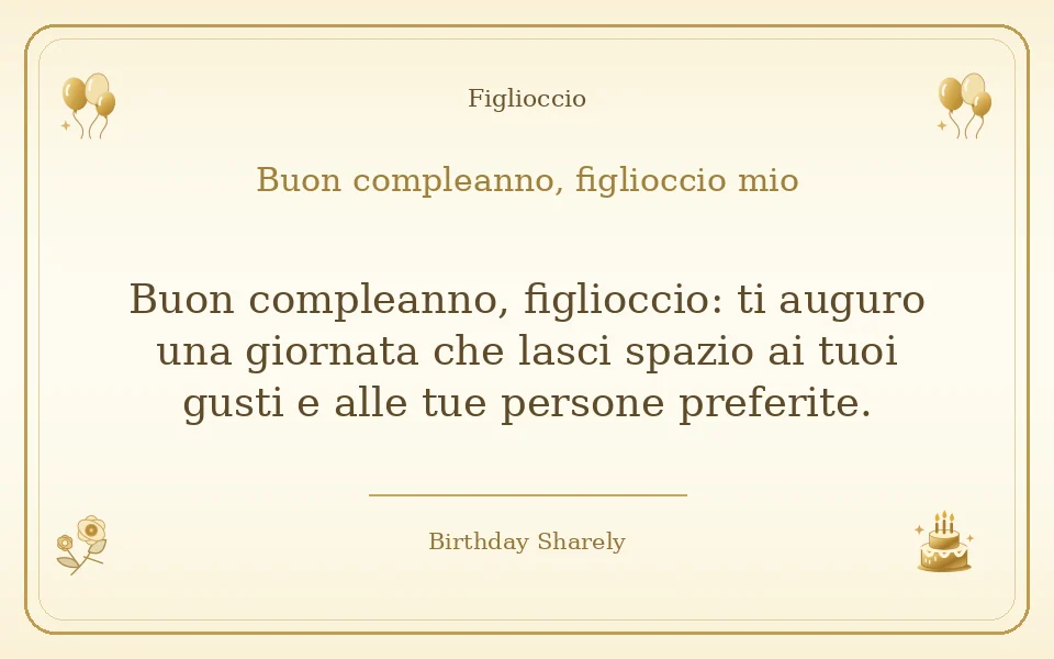 Biglietto dorato: Figlioccio; scritta «Buon compleanno, figlioccio mio» e augurio di questa sezione.