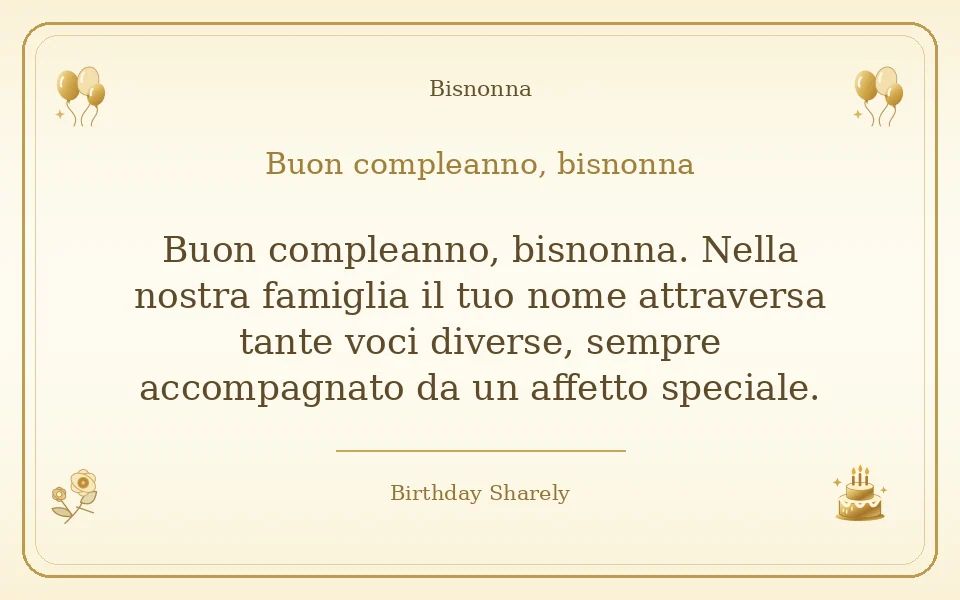 Biglietto dorato: Bisnonna; scritta «Buon compleanno, bisnonna» e augurio di questa sezione.