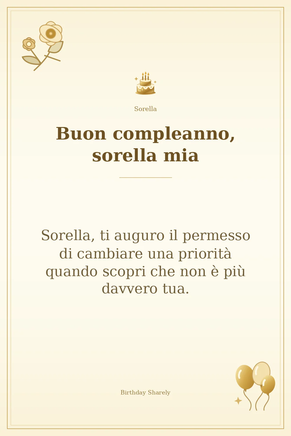 Biglietto dorato: Sorella; scritta «Buon compleanno, sorella mia» e augurio di questa sezione.