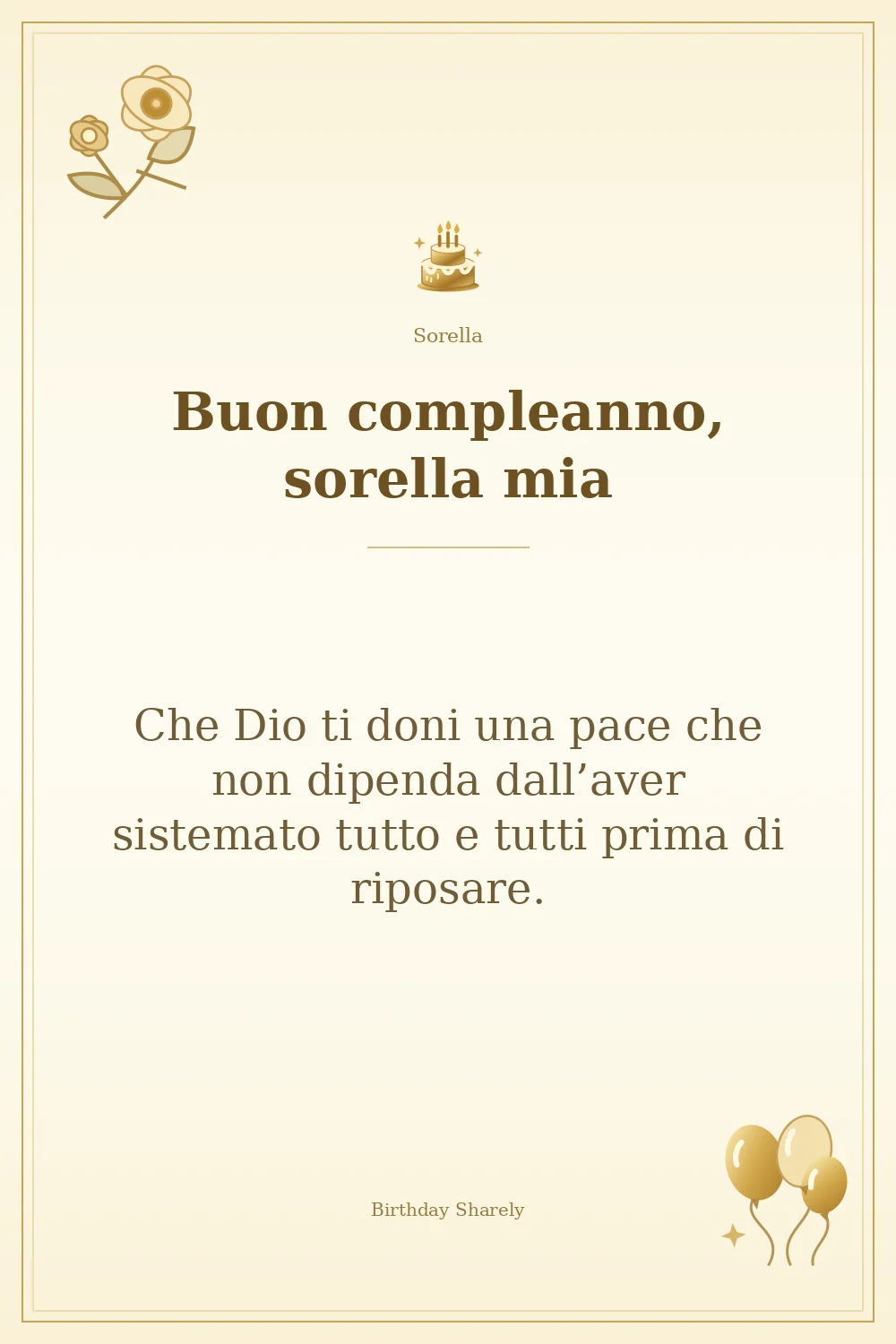 Biglietto dorato: Sorella; scritta «Buon compleanno, sorella mia» e augurio di questa sezione.