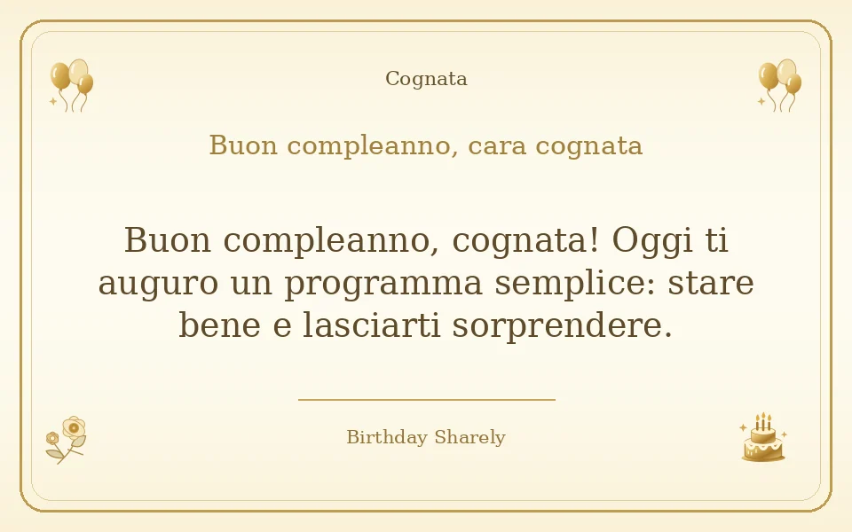 Biglietto dorato: Cognata; scritta «Buon compleanno, cara cognata» e augurio di questa sezione.