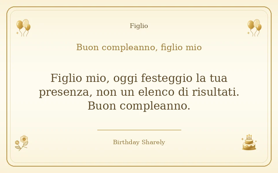 Biglietto dorato: Figlio; scritta «Buon compleanno, figlio mio» e augurio di questa sezione.