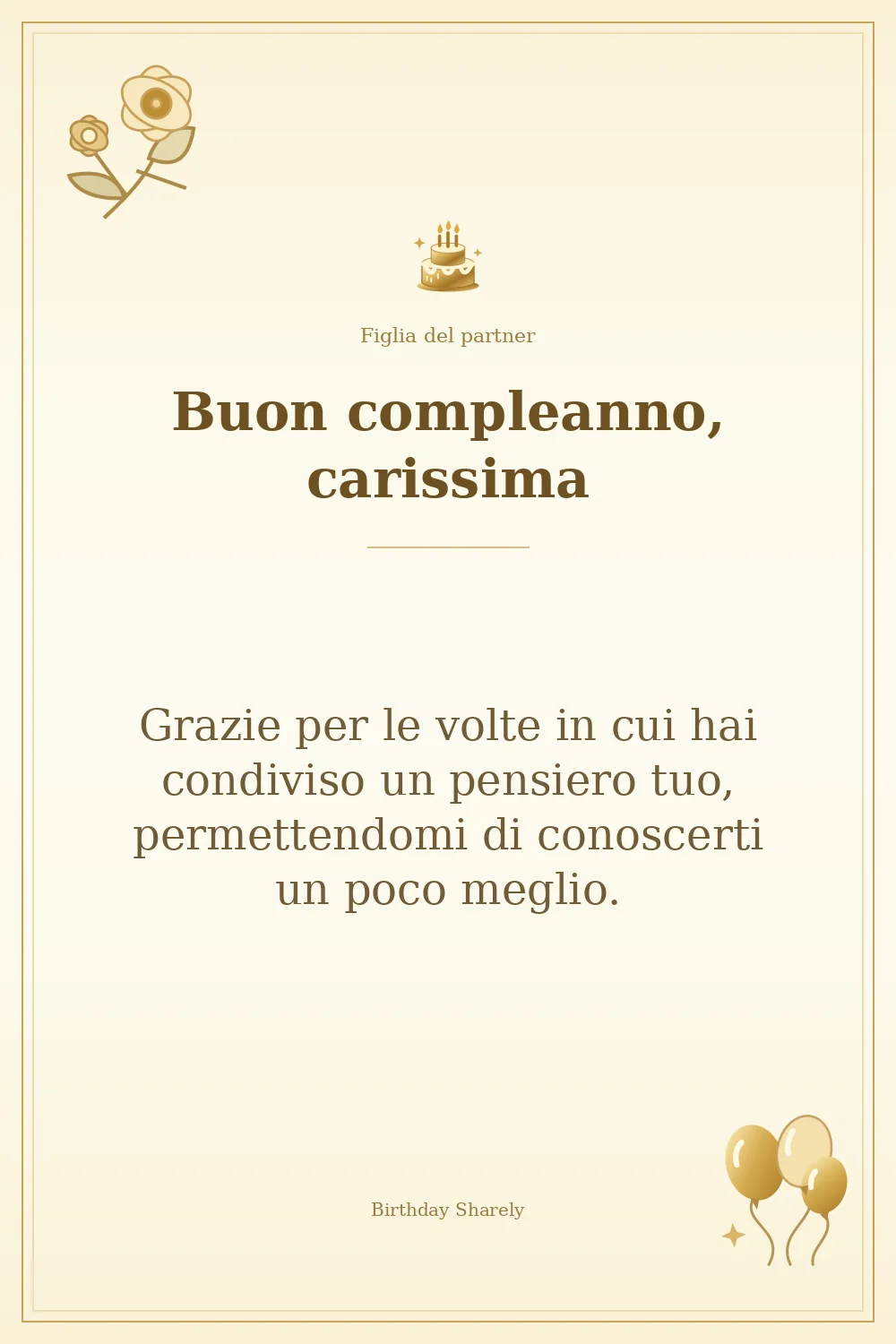 Biglietto dorato: Figlia del partner; scritta «Buon compleanno, carissima» e augurio di questa sezione.