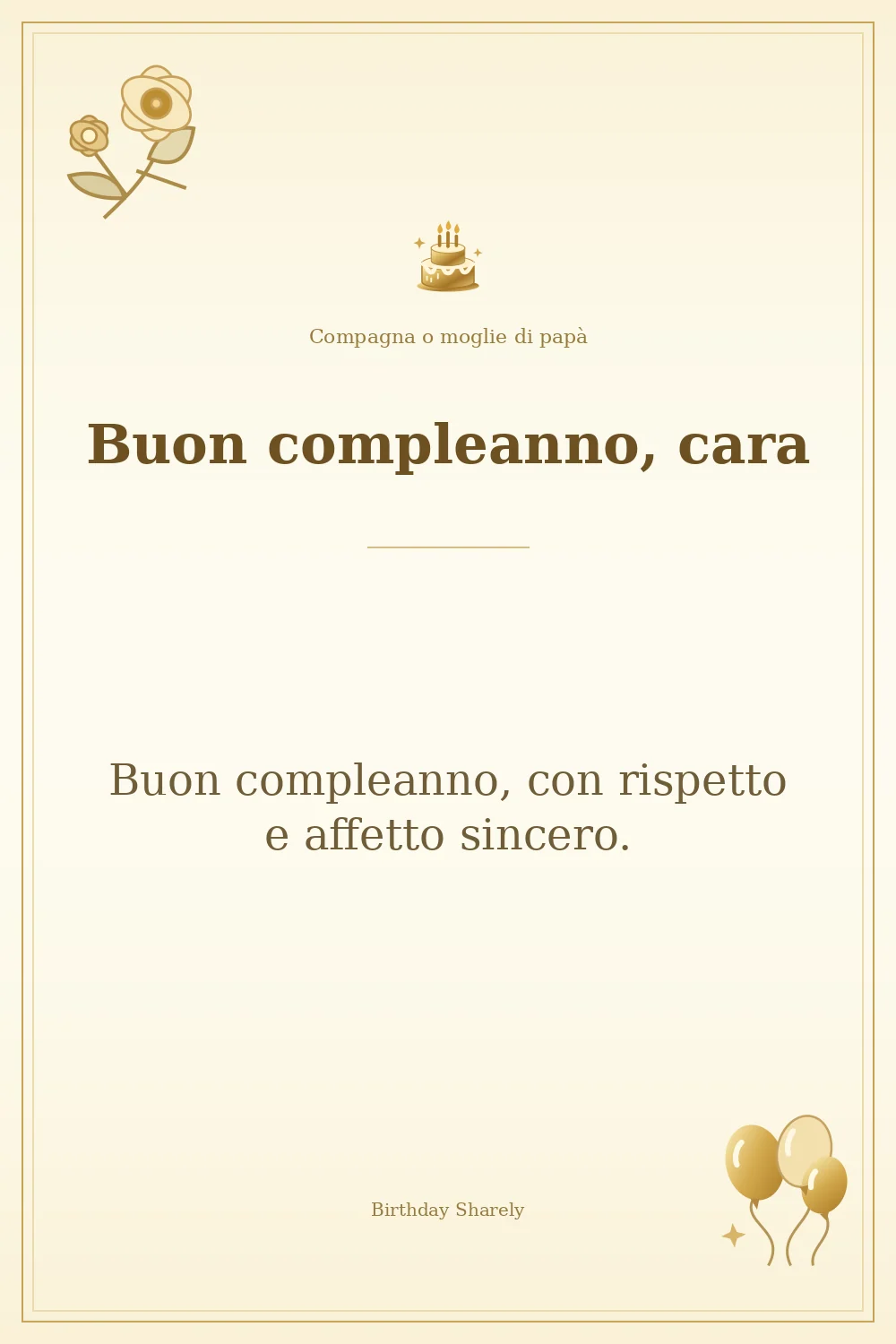 Biglietto dorato: Compagna o moglie di papà; scritta «Buon compleanno, cara» e augurio di questa sezione.