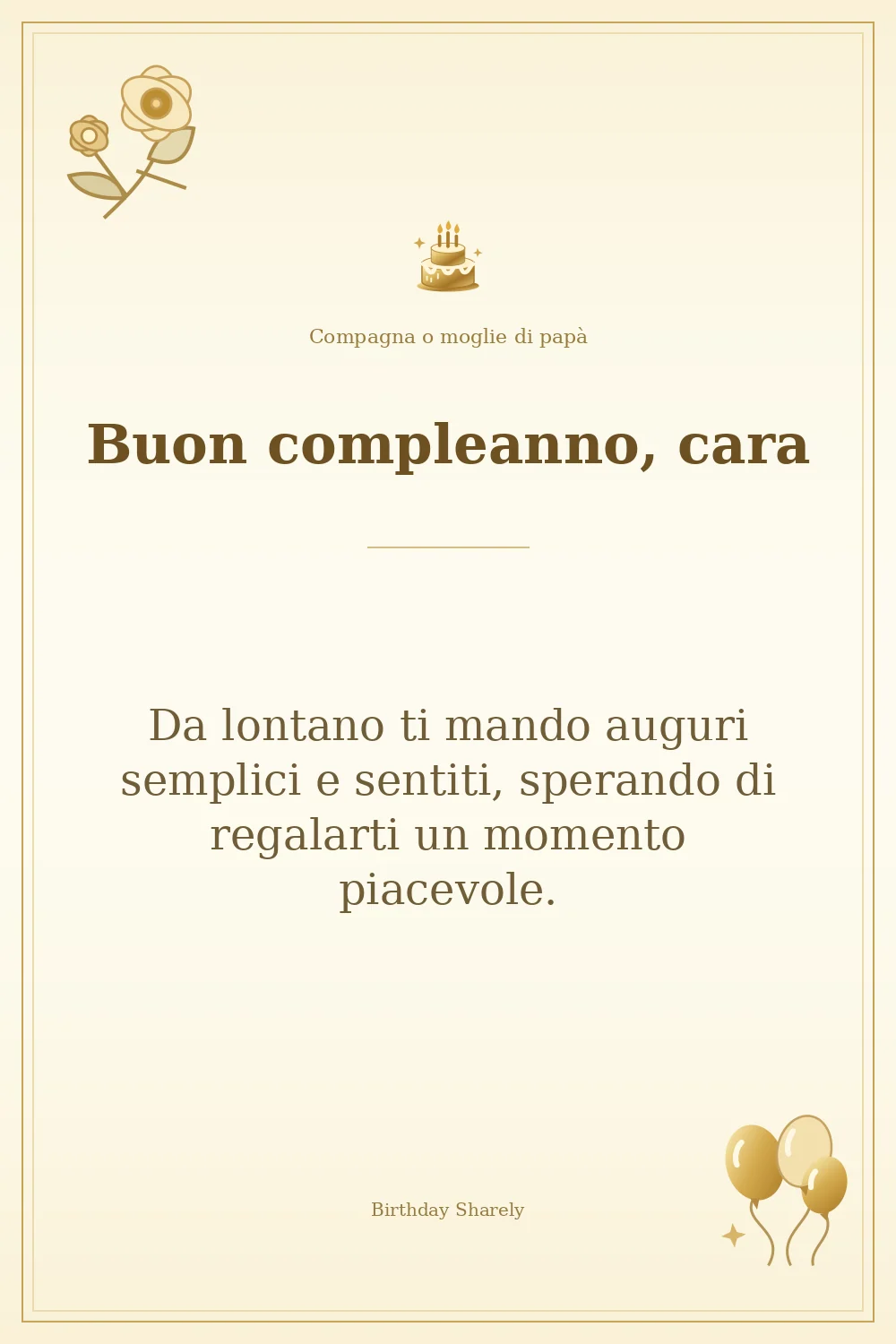 Biglietto dorato: Compagna o moglie di papà; scritta «Buon compleanno, cara» e augurio di questa sezione.