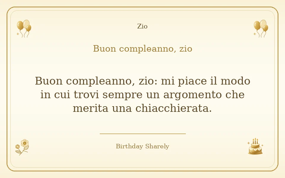 Biglietto dorato: Zio; scritta «Buon compleanno, zio» e augurio di questa sezione.