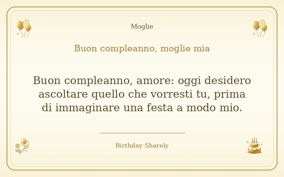 Biglietto dorato: Moglie; scritta «Buon compleanno, moglie mia» e augurio di questa sezione.