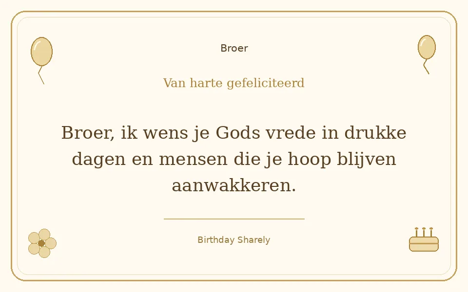 Gouden verjaardagskaart — Broer: Broer, ik wens je Gods vrede in drukke dagen en mensen die je hoop blijven aanwakkeren.
