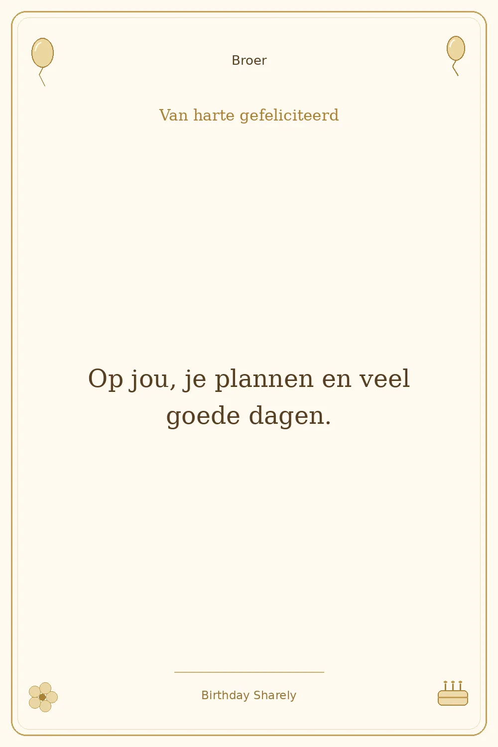 Gouden verjaardagskaart — Broer: Op jou, je plannen en veel goede dagen.