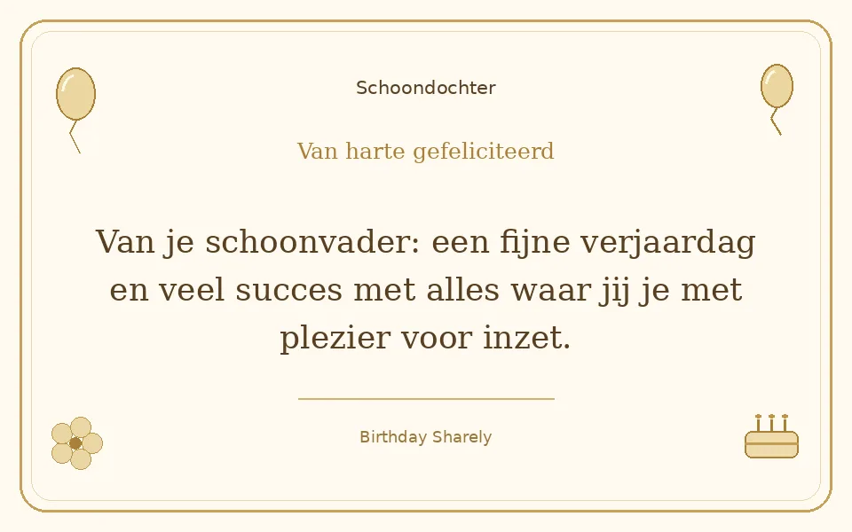 Gouden verjaardagskaart — Schoondochter: Van je schoonvader: een fijne verjaardag en veel succes met alles waar jij je met plezier voor inzet.