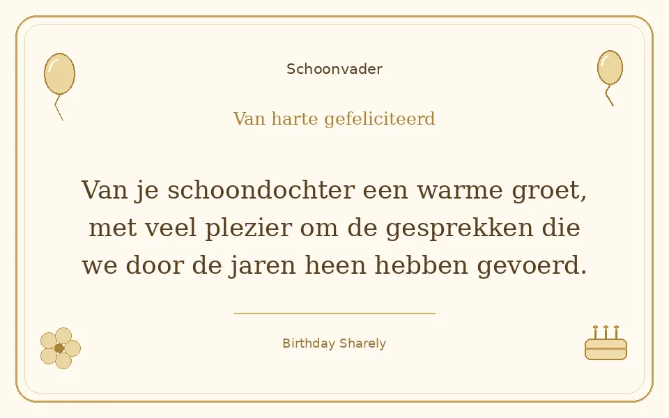 Gouden verjaardagskaart — Schoonvader: Van je schoondochter een warme groet, met veel plezier om de gesprekken die we door de jaren heen hebben gevoerd.
