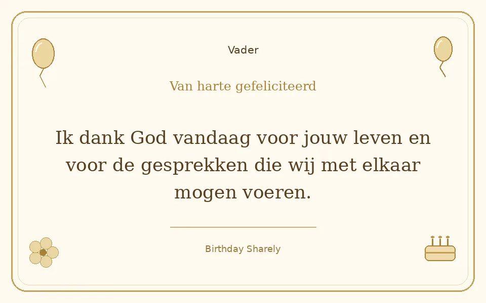 Gouden verjaardagskaart — Vader: Ik dank God vandaag voor jouw leven en voor de gesprekken die wij met elkaar mogen voeren.