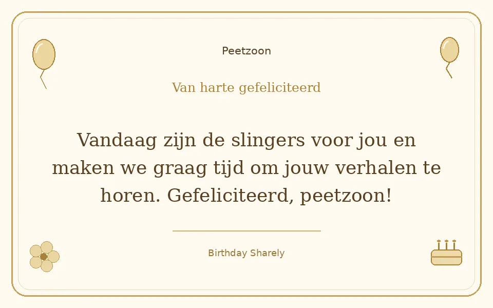 Gouden verjaardagskaart — Petekind (jongen of man): Vandaag zijn de slingers voor jou en maken we graag tijd om jouw verhalen te horen. Gefeliciteerd, peetzoon!