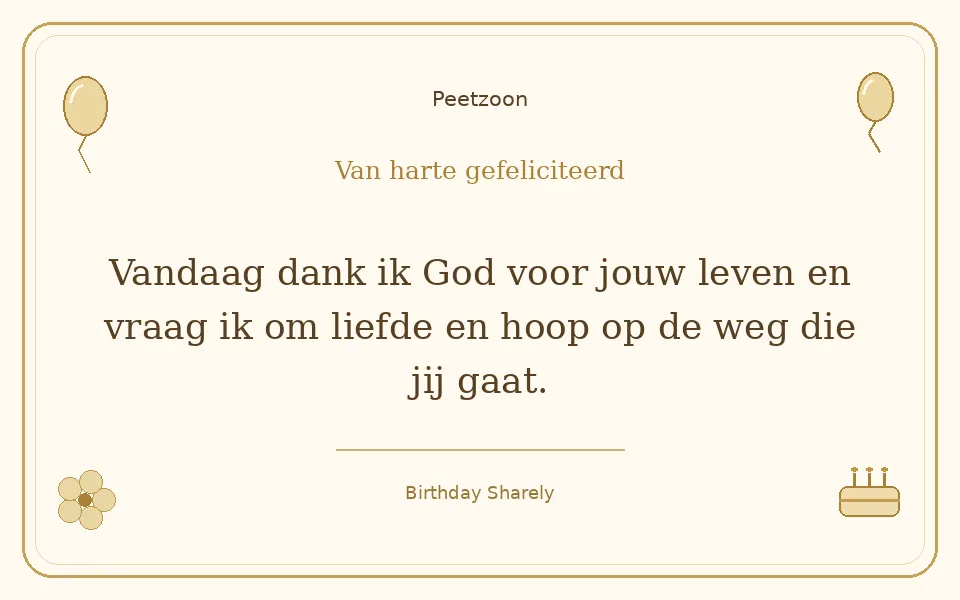 Gouden verjaardagskaart — Petekind (jongen of man): Vandaag dank ik God voor jouw leven en vraag ik om liefde en hoop op de weg die jij gaat.