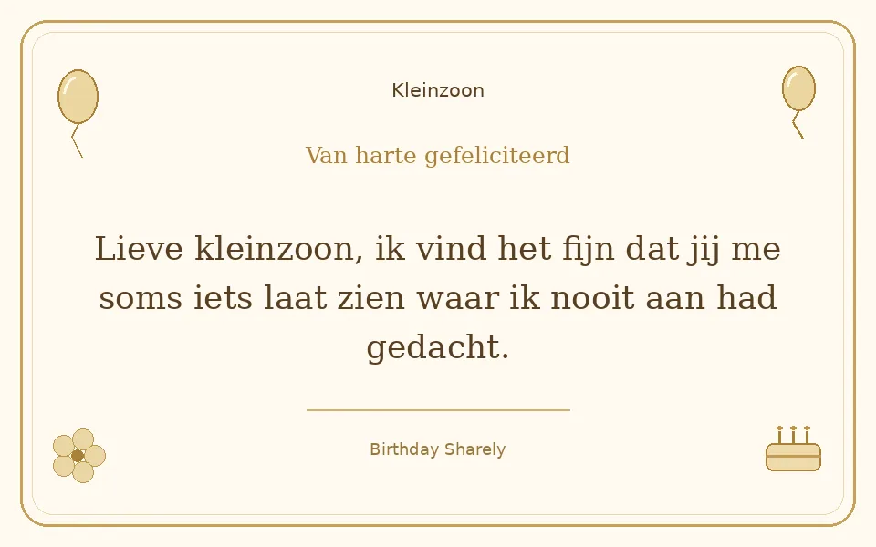 Gouden verjaardagskaart — Kleinzoon: Lieve kleinzoon, ik vind het fijn dat jij me soms iets laat zien waar ik nooit aan had gedacht.